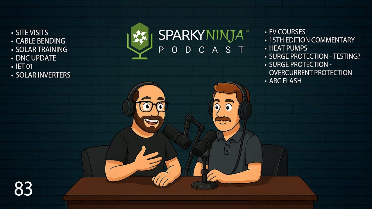SparkyNinja podcast 83: Site visits, cable bending, DNC update, Solar, Surge protection, Heat pumps