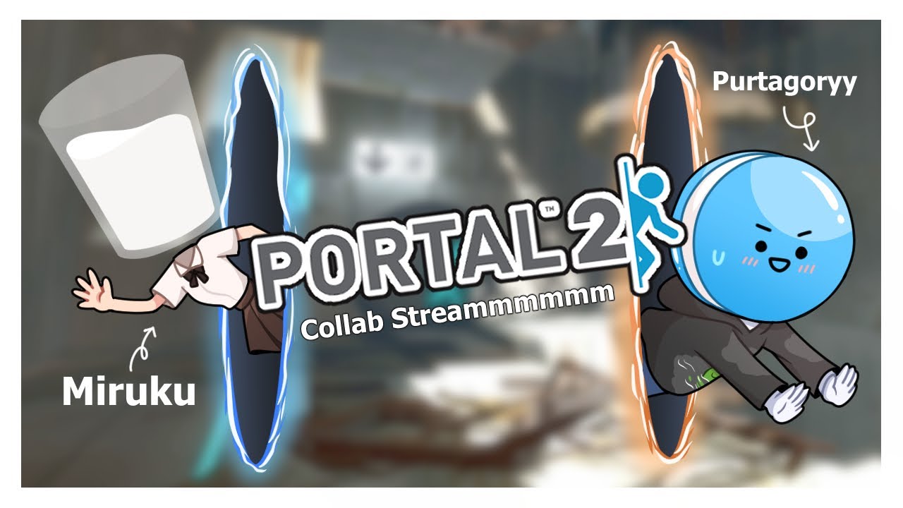 【PORTAL 2】Apakah kita bakal big brain? Collab with @Purtagoryy 【 Miruku Ch 】