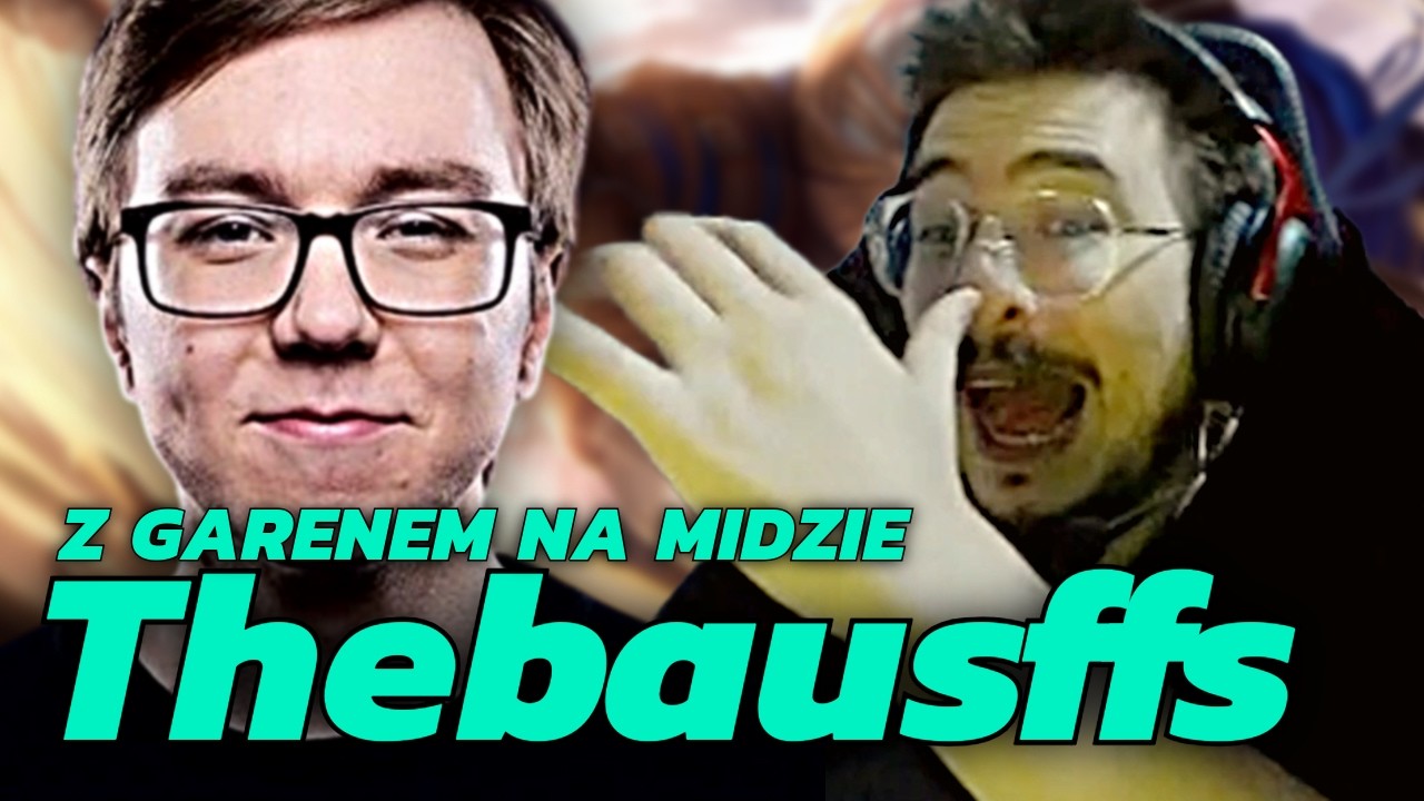 THEBAUSFFS ULEGA POD POTĘGĄ LULU! GRAM Z GARENEM NA MIDZIE?