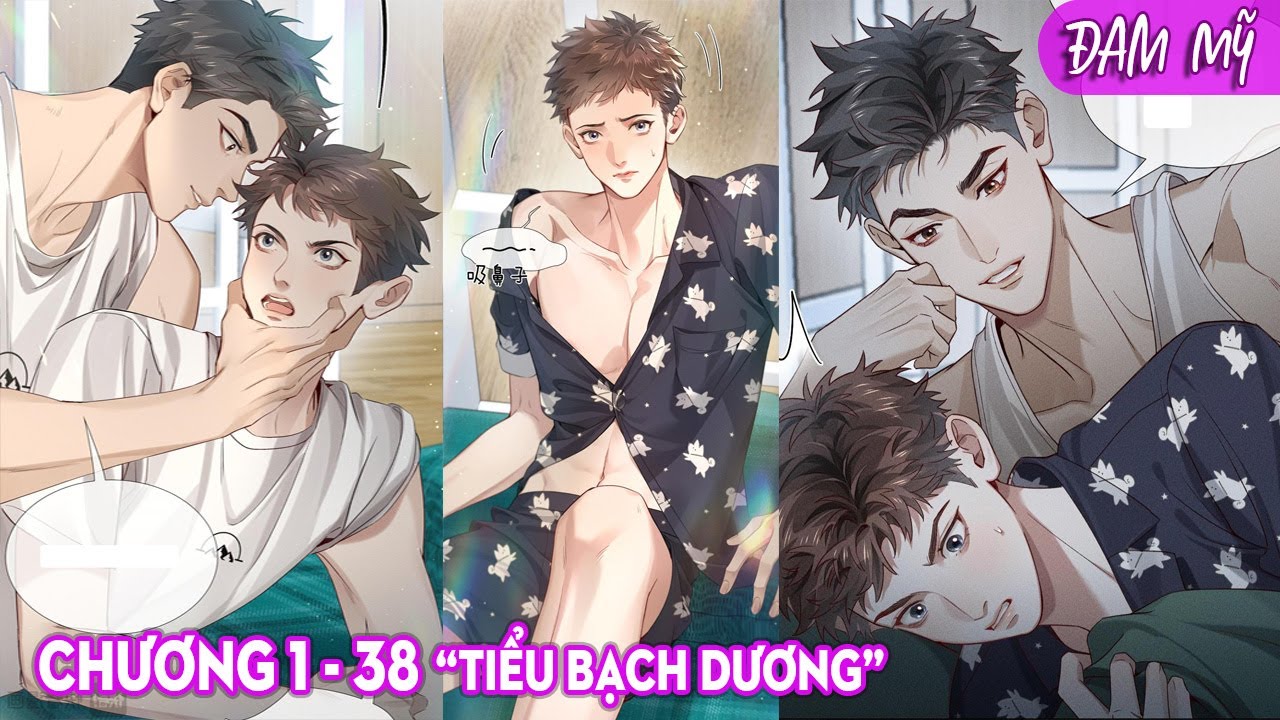 CHAP 1-38 | TIỂU BẠCH DƯƠNG | TRUYỆN TRANH ĐAM MỸ