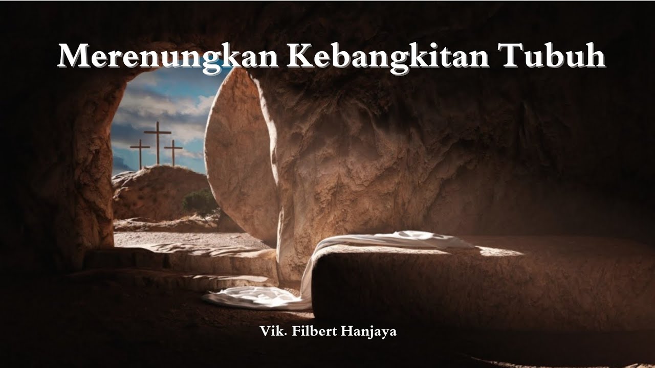 Apa itu Kebangkitan Tubuh?  Mengapa penting? Tubuh besok seperti apa? - Vik. Filbert Hanjaya