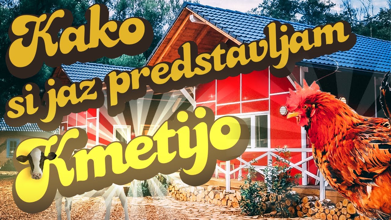 KAKO SI PREDSTAVLJAM KMETIJO!!!