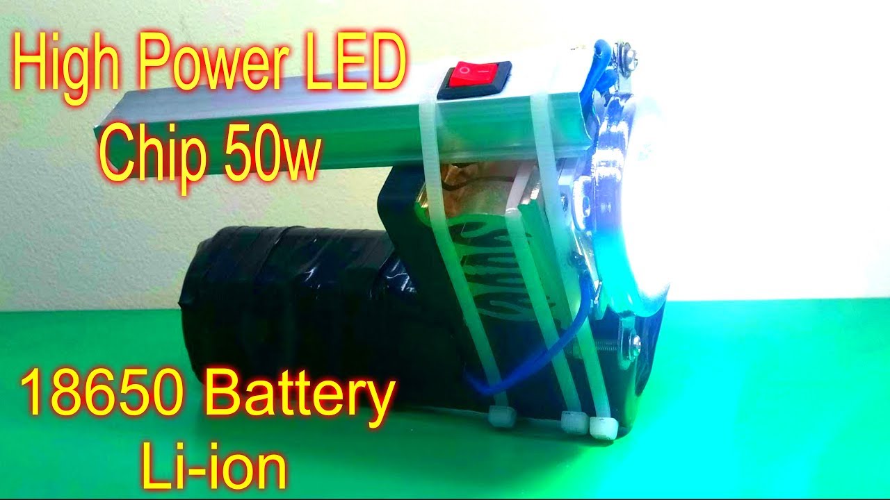 Most Powerful Homemade DIY Flashlight  With High Power LED Chip 50w and 18650 li-ion