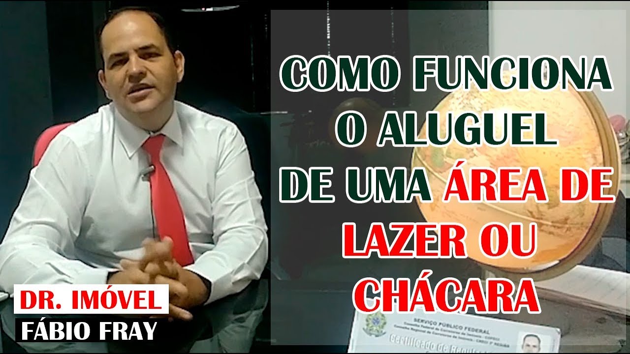 Como funciona o aluguel de uma área de lazer ou chácara - Fábio Fray - Dr. Imóvel