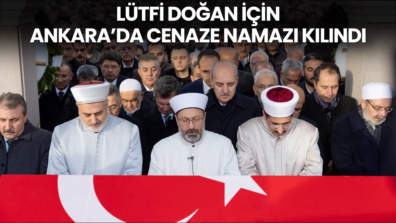 Lütfi Doğan için Hacı Bayram-ı Veli Camii'nde cenaze töreni düzenlendi
