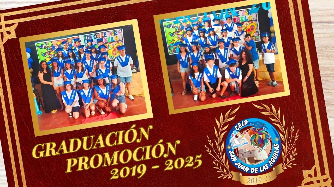 CEIP San Juan de las Águilas - 🎓Graduación promoción 2019 - 2025 🧑🏼‍🎓👩🏼‍🎓