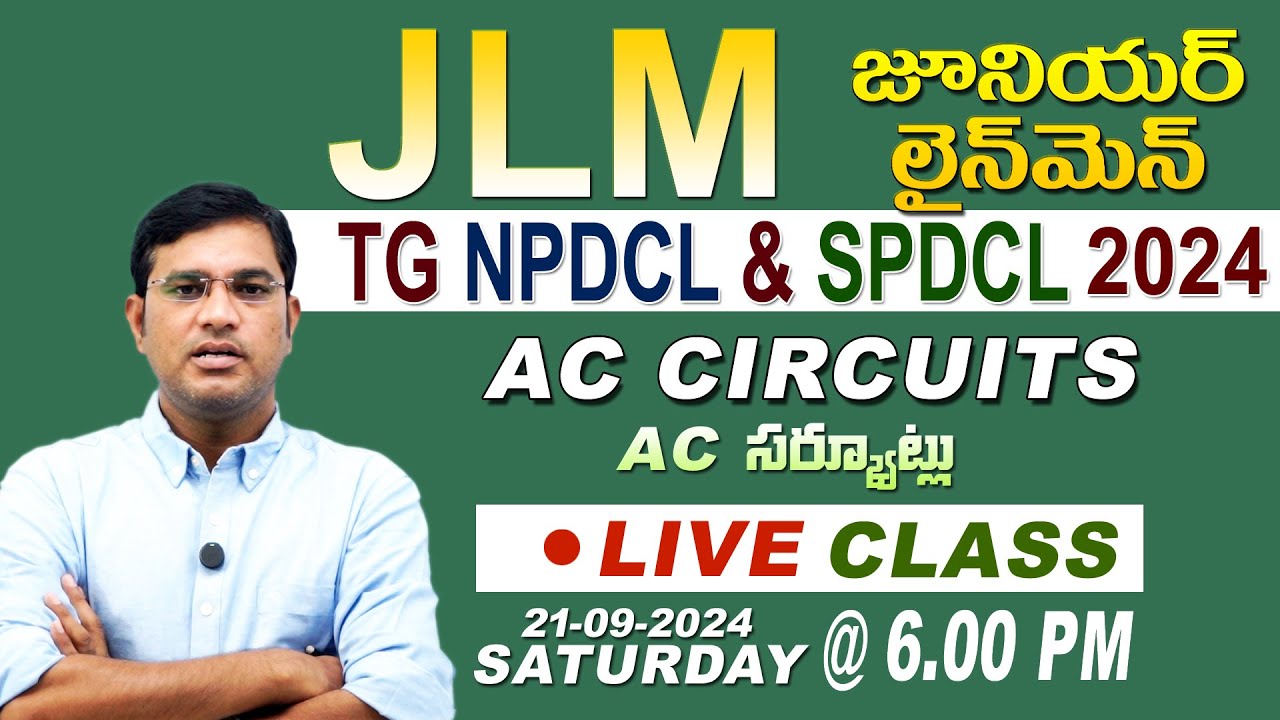 AC Circuits  ||TG NPDCL & SPDCL JLM 2024 || LIVE Class- 3|| 21-09-2024 @ 6 pm