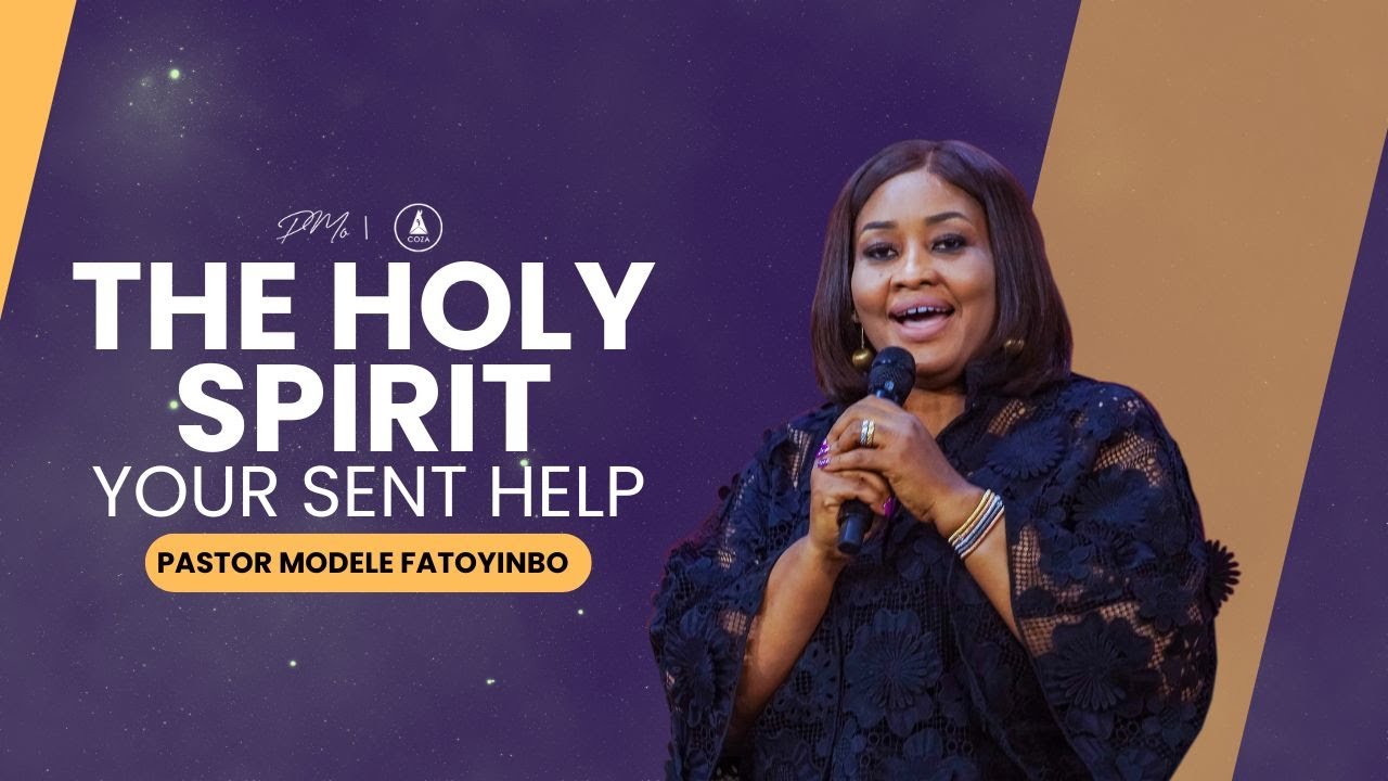 The Holy Spirit, Your sent Help | Pastor Modele Fatoyinbo @#COZATuesdays 18-06-2024