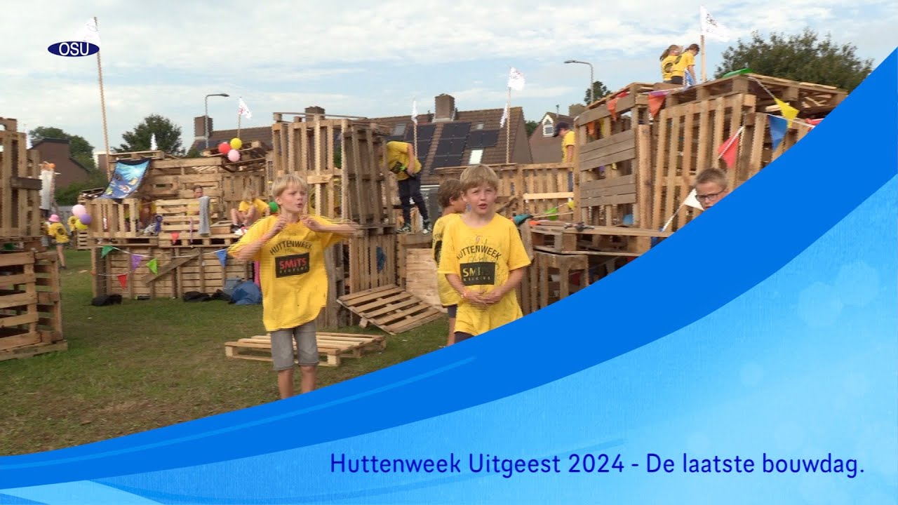 Huttenweek Uitgeest 2024   De laatste bouwdag en kijk avond