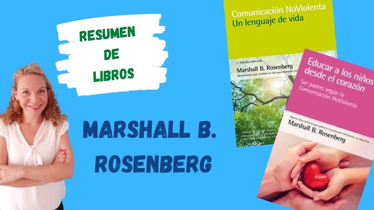 Resumen de libros: Comunicación Noviolenta por Marchall Rosenberg
