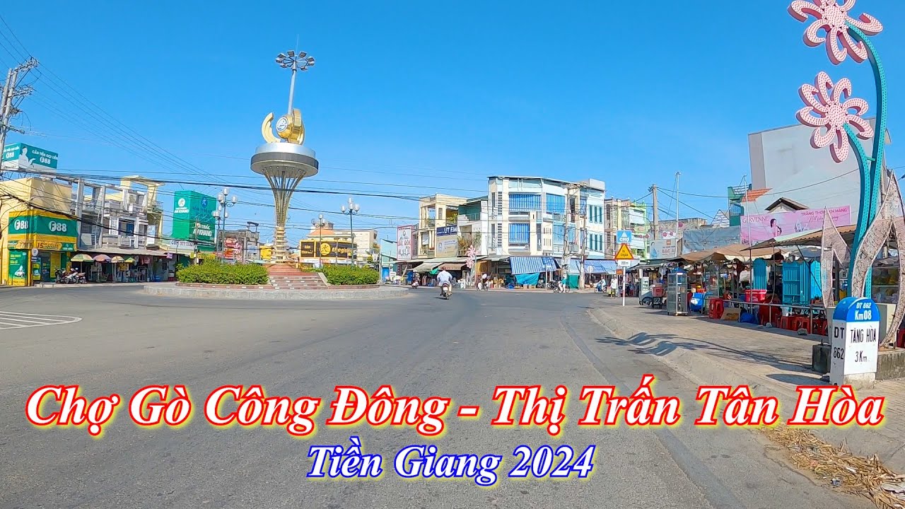 Chợ Gò Công Đông – Di Tích Xóm Gò – Chợ Tân Thành | Gò Công Đông – Tiền Giang 11-03-2024