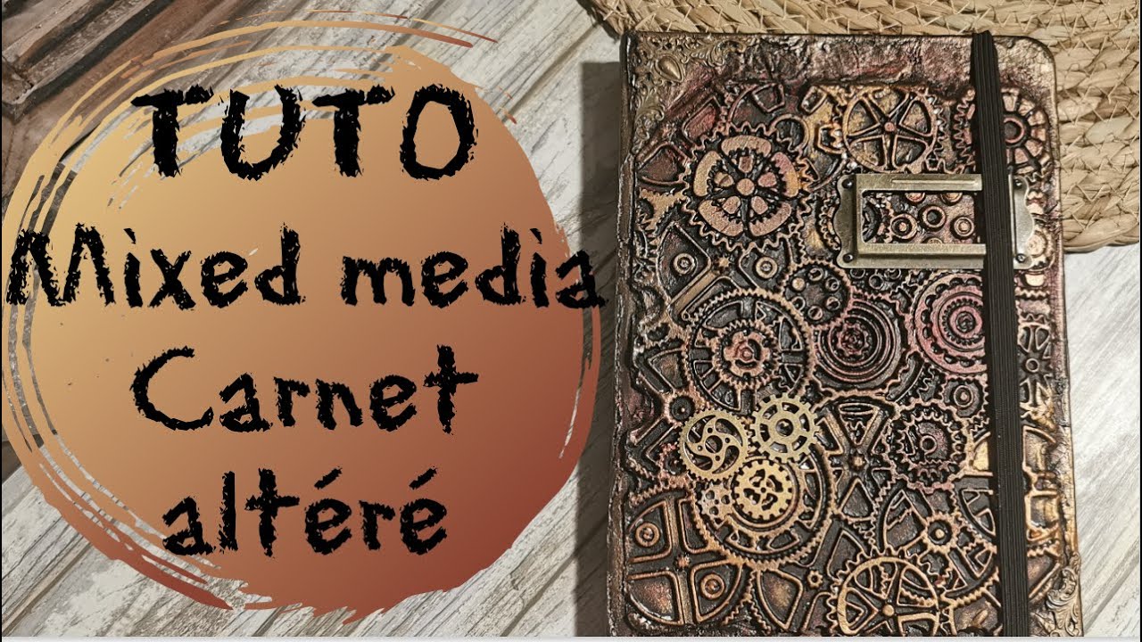 TUTO MIXED MEDIA CARNET ALTERE/ ALTERED BOOK
