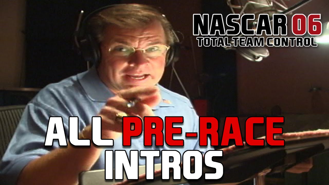 NASCAR 06: All Bill Weber Pre-Race Intros