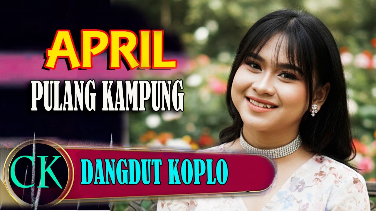 APRIL PULANG KAMPUNG DANGDUT KOPLO