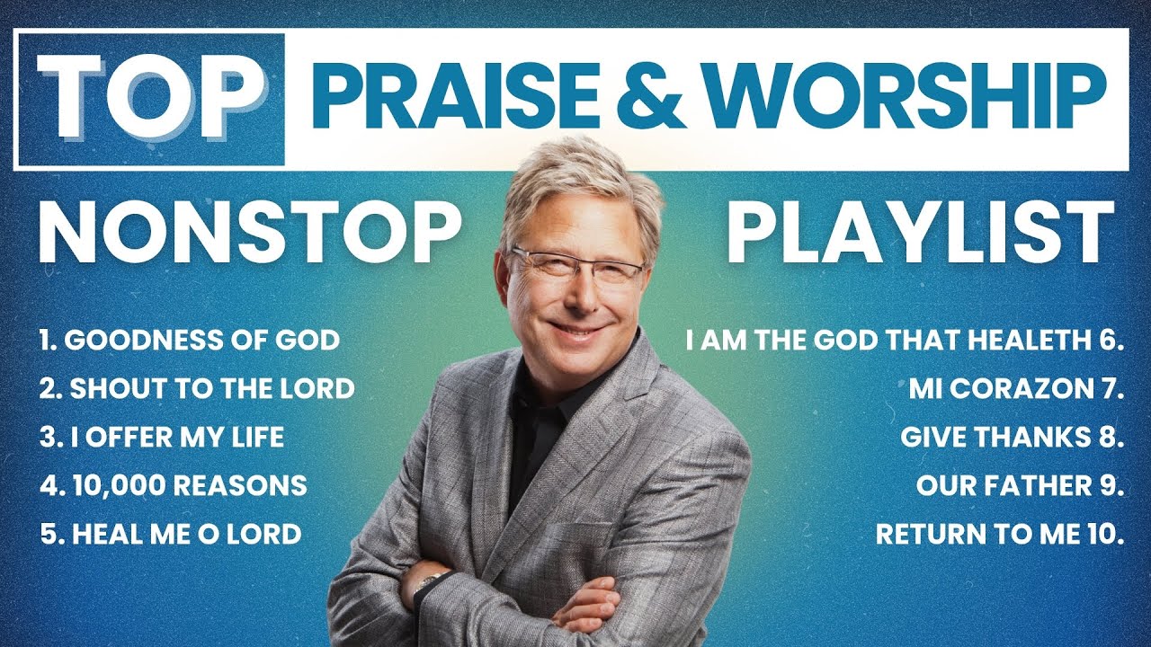 Gospel Music Praise and Worship | Best Don Moen Goodness of God & Worship Music