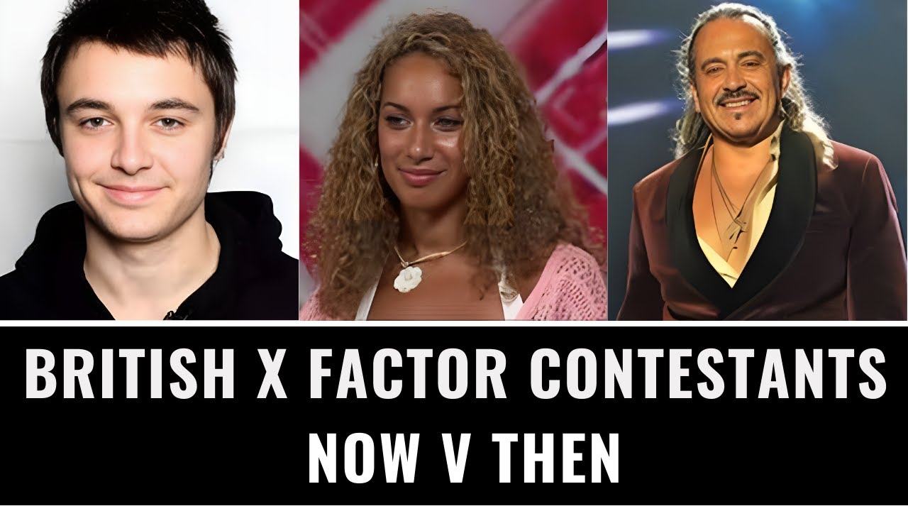 X Factor Contestants: Now V Then
