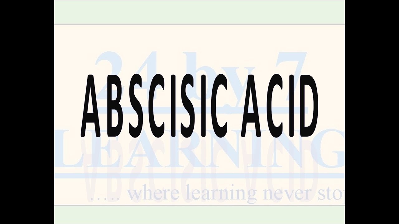 Video 4: Abscisic Acid