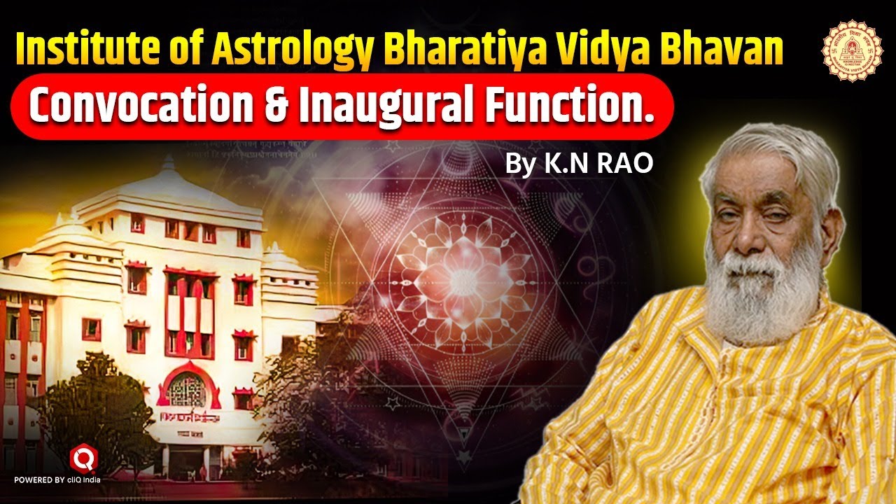 K.N.Rao Institute of Astrology Bharatiya Vidya Bhavan, Convocation & Inaugural Function.