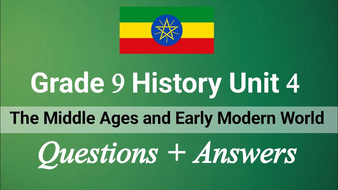 Grade 9 History unit 4 - The Middle Ages and Early Modern World  Questions with answers 