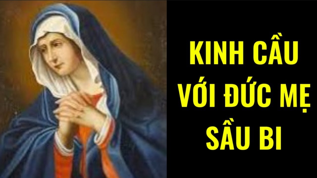 Kinh Cầu Với Đức Mẹ Sầu Bi || Kinhnguyenhangngay