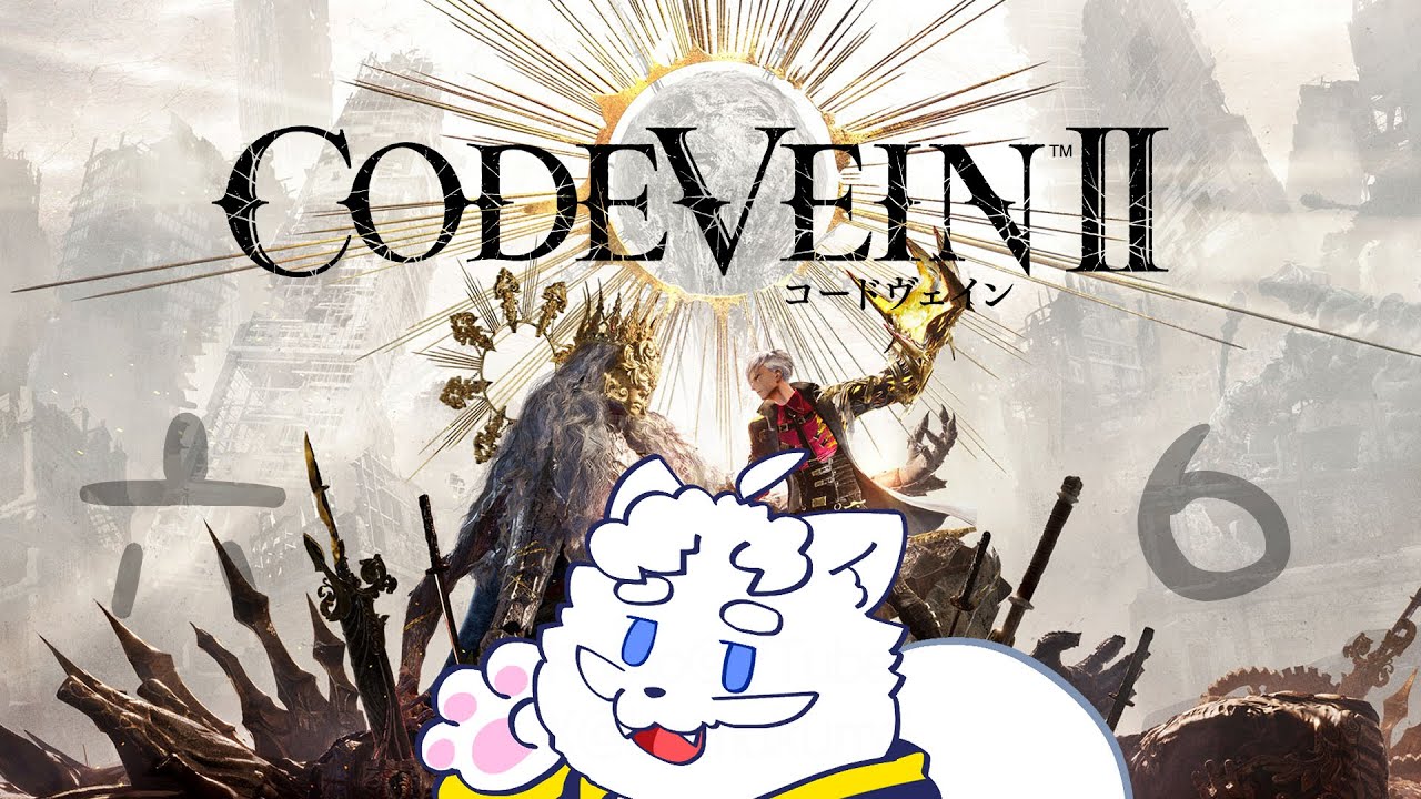 【CODE VEIN II】6回目　初めてのコードヴェイン　※ネタバレ注意【VTuber】