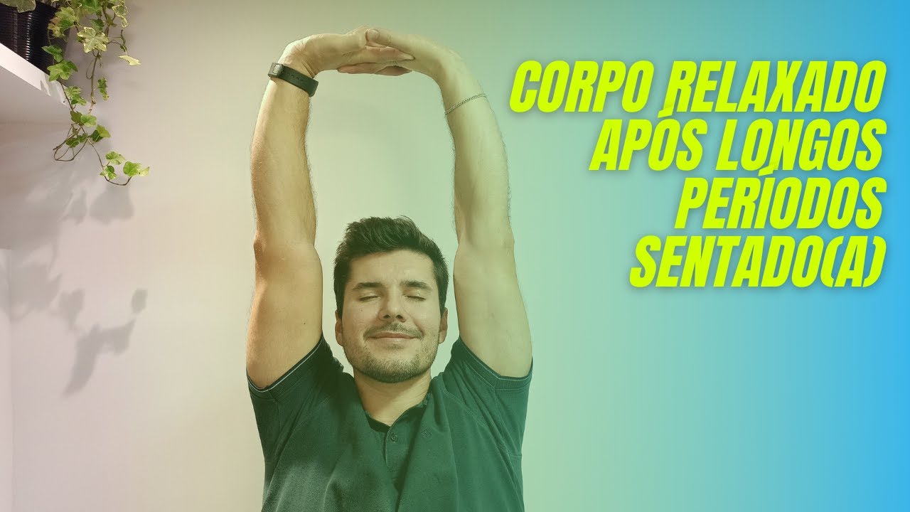 Corpo relaxado após longos períodos sentado(a) - GL: Ginástica Laboral para Escritório