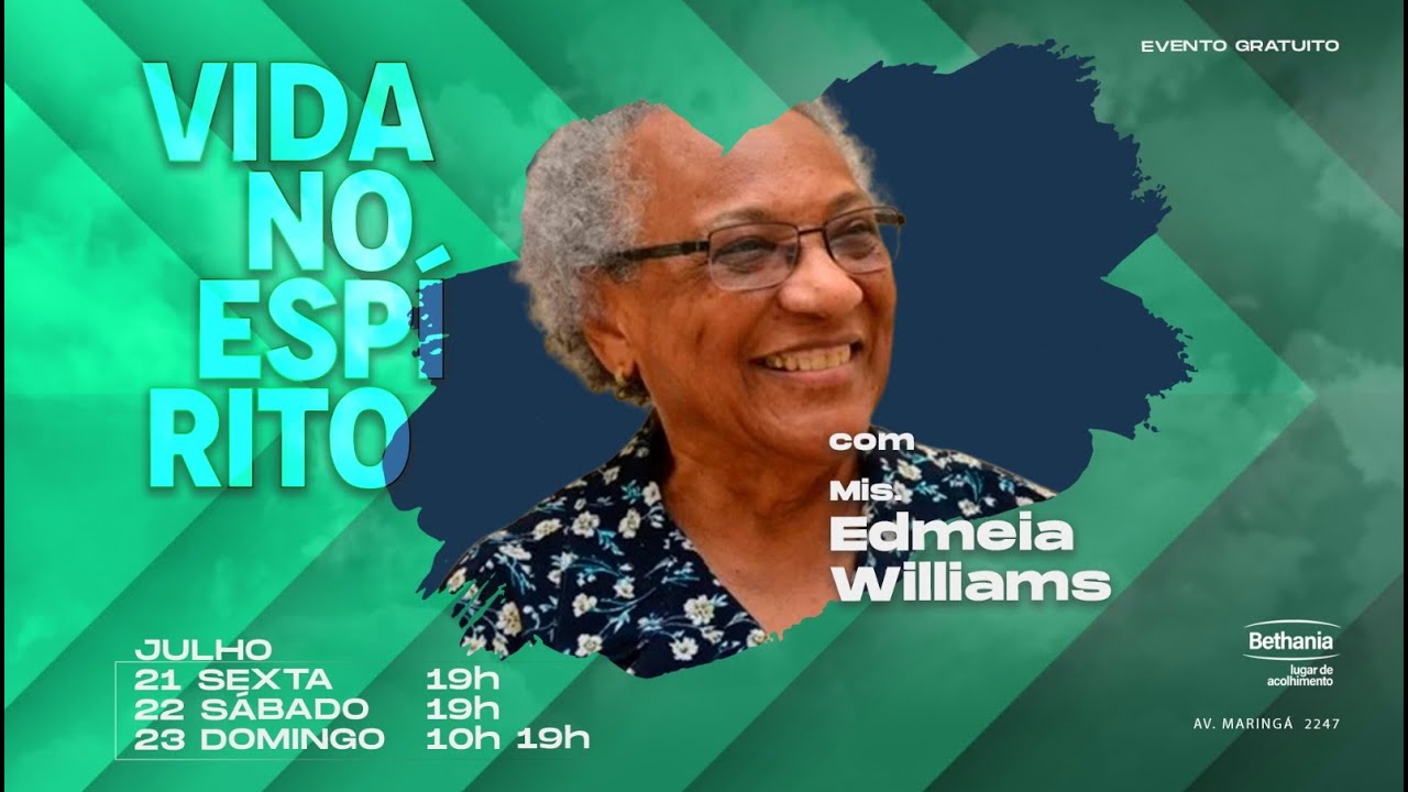 VIDA NO ESPIRITO - EDMEIA WILLIAMS - 23/07/23