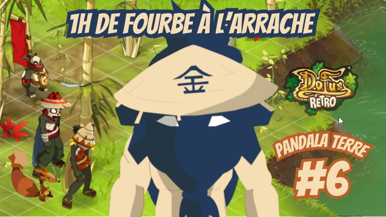 [Dofus Retro] PANDALA TERRE : 1H DE FOURBE &Agrave; L'ARRACHE #06