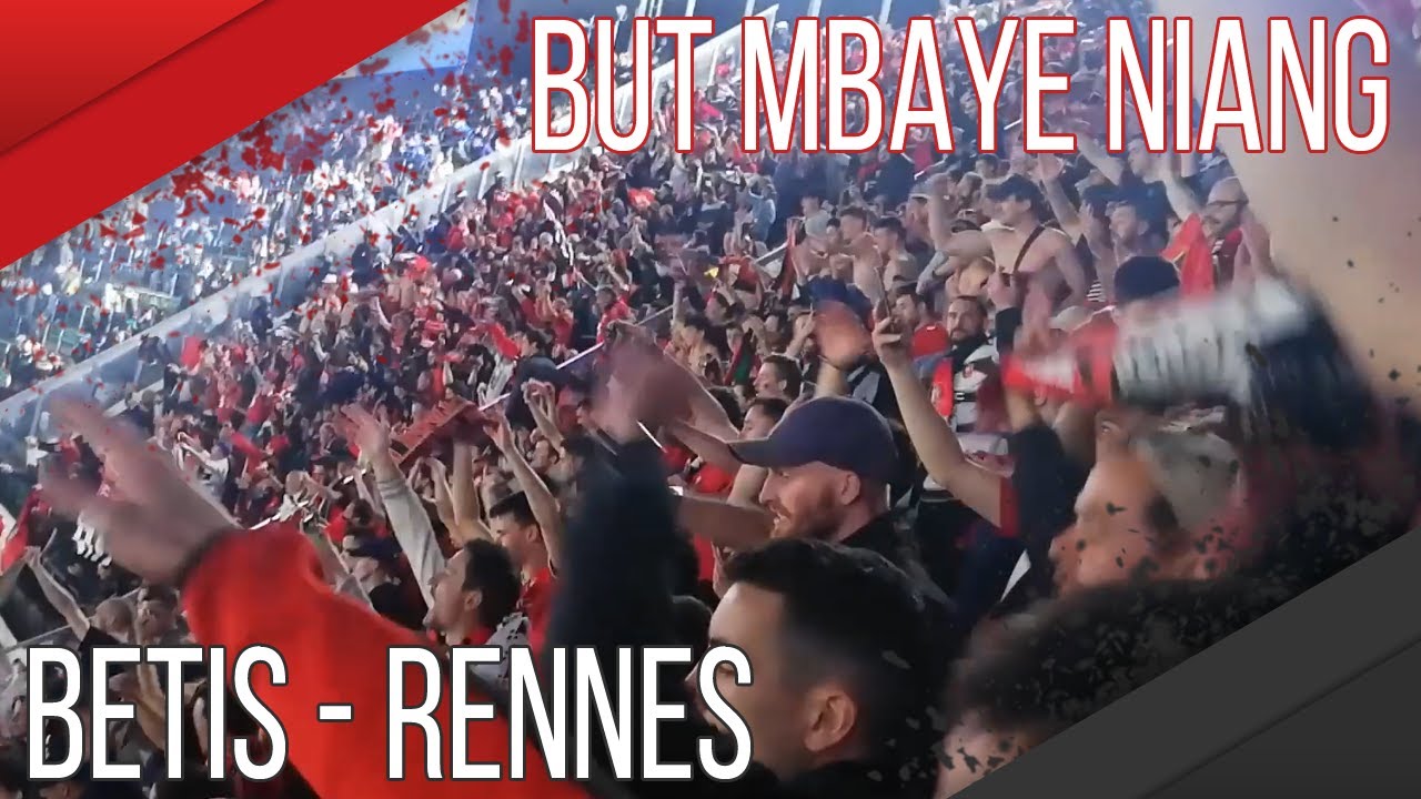 BUT MBAYE NIANG EN DIRECT | REAL BETIS SEVILLE - STADE RENNAIS [1-3]