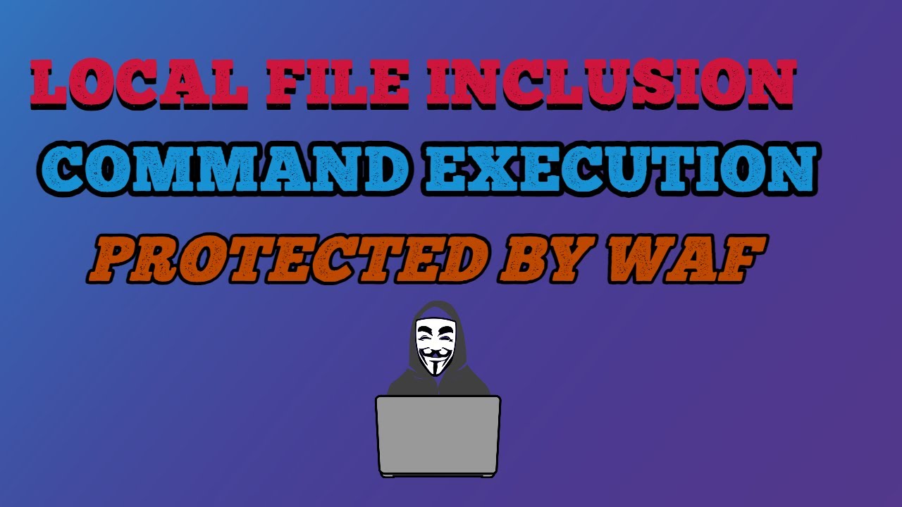 Local File Inclusion (LFI) & Command Execution Protected by WAF