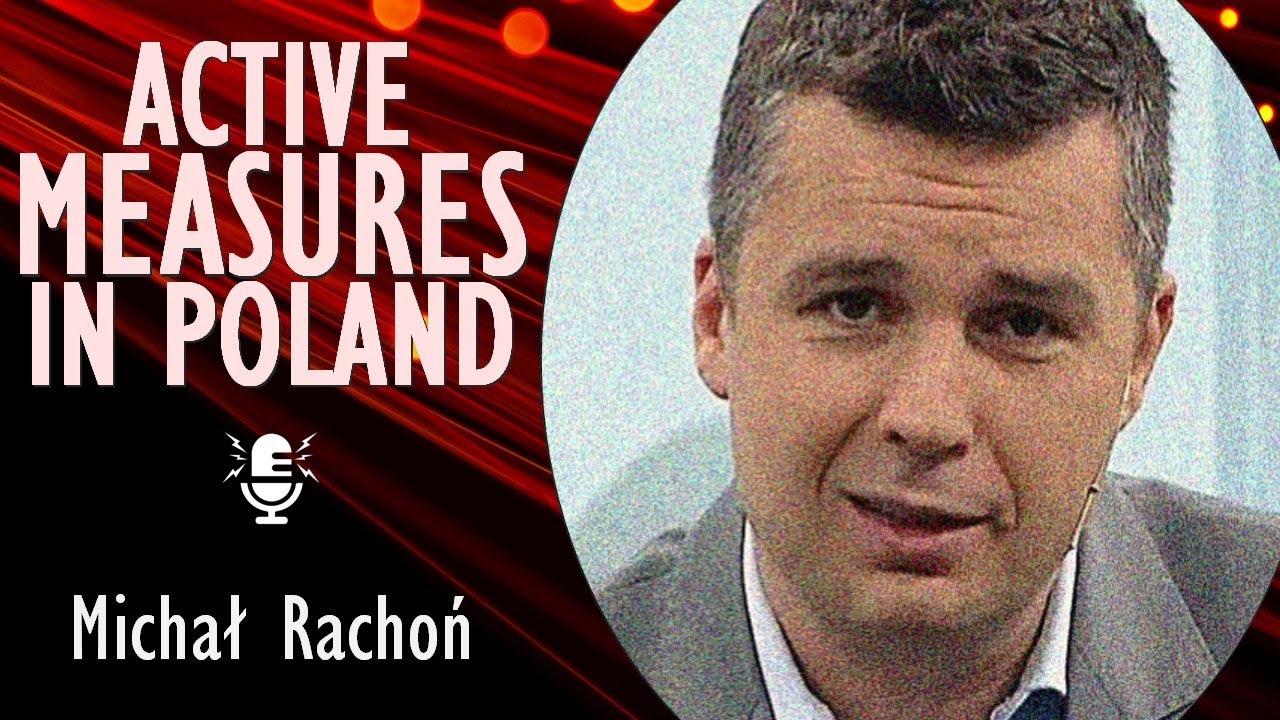 Michal Rachon - Poland is a Key Target for Russian Active Measures to Create Division Among Allies