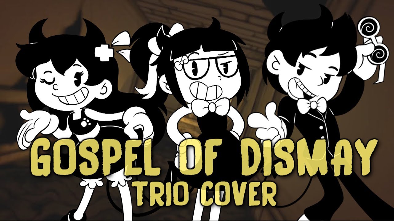 【Kathy-chan★ Ft. OR3O★ & djsmell】Gospel of Dismay  『BENDY AND THE INK MACHINE COVER』