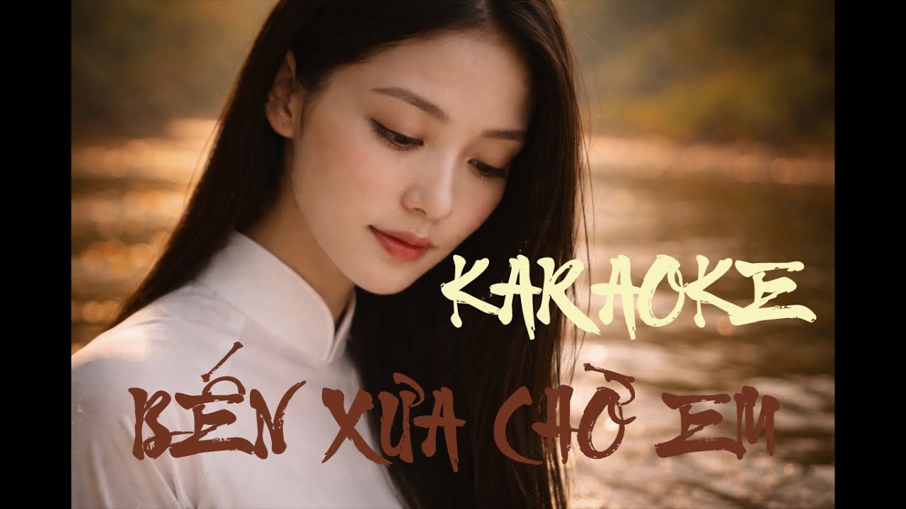 BẾN XƯA CHỜ EM - KARAOKE