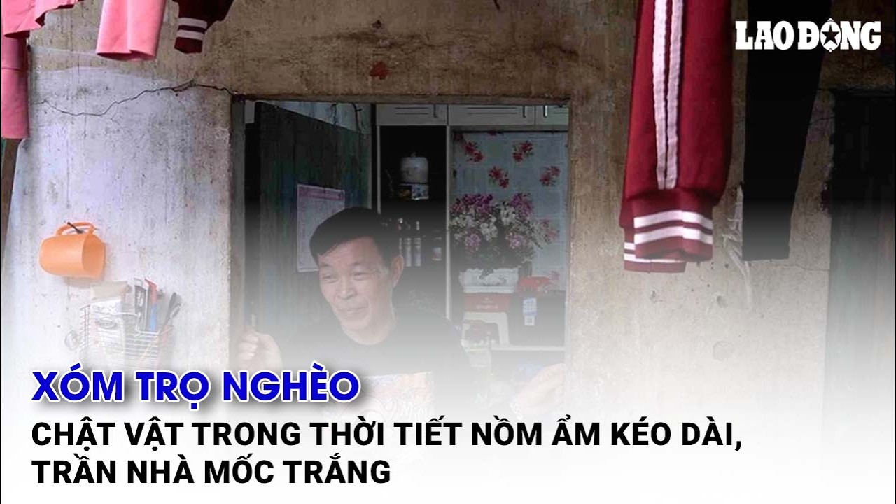 Xóm trọ nghèo chật vật trong thời tiết nồm ẩm kéo dài, trần nhà mốc trắng| Báo Lao Động