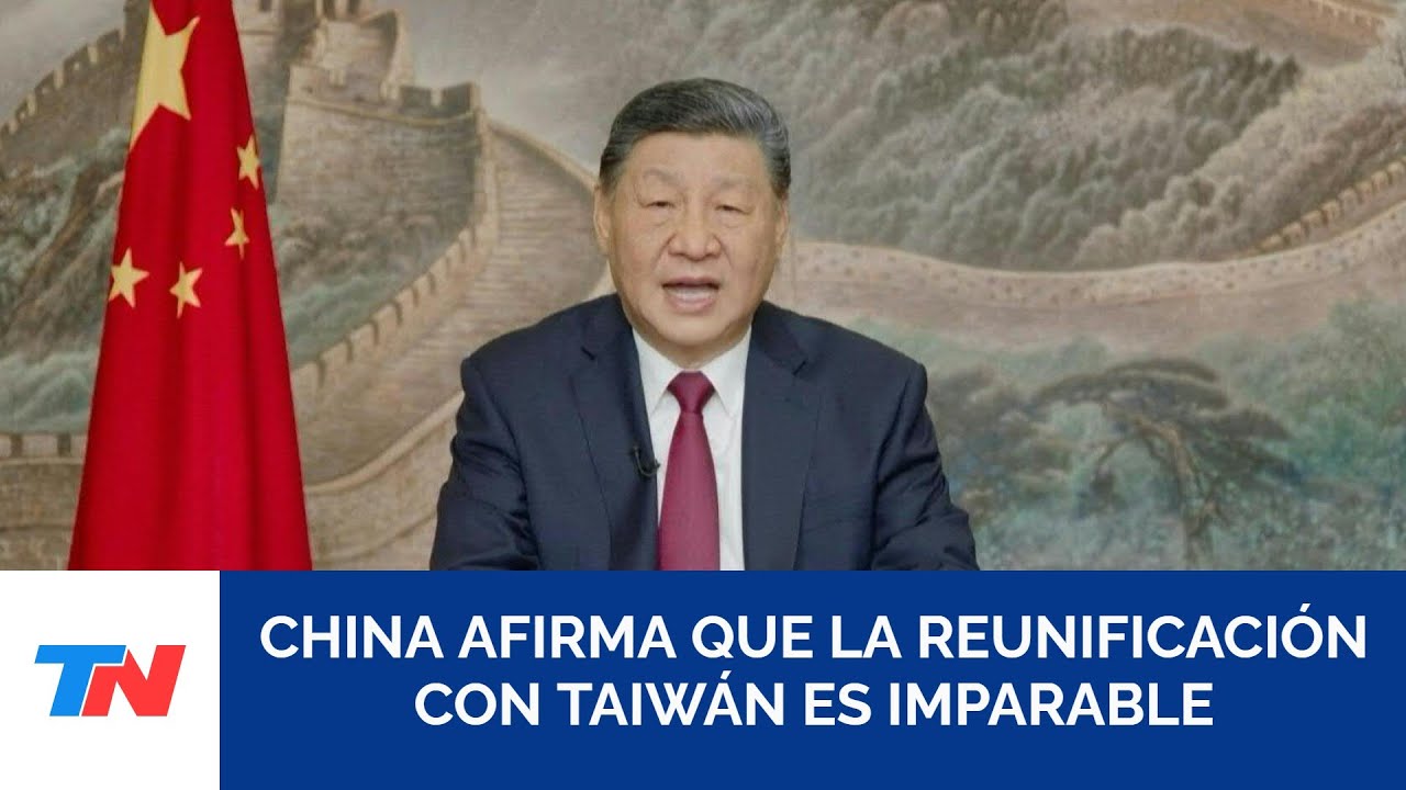 El presidente de China dijo que la reunificaci&oacute;n con Taiw&aacute;n es imparable