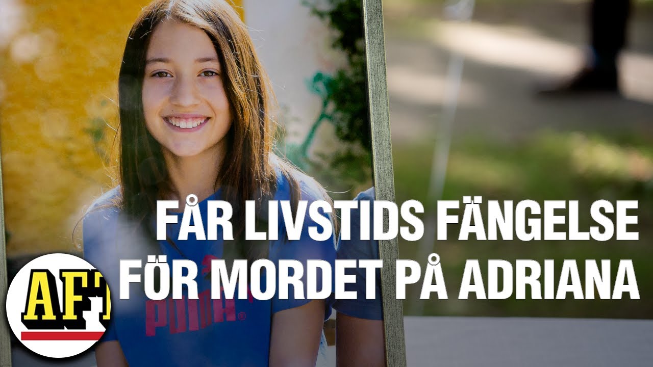 Får livstids fängelse – för mordet på tolvåriga Adriana