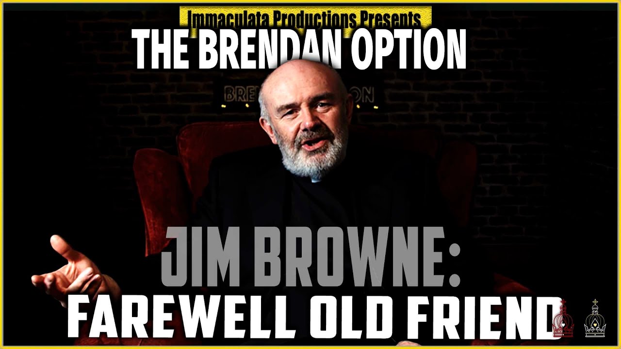 JIM BROWNE: Farewell Old Friend | THE BRENDAN OPTION 168