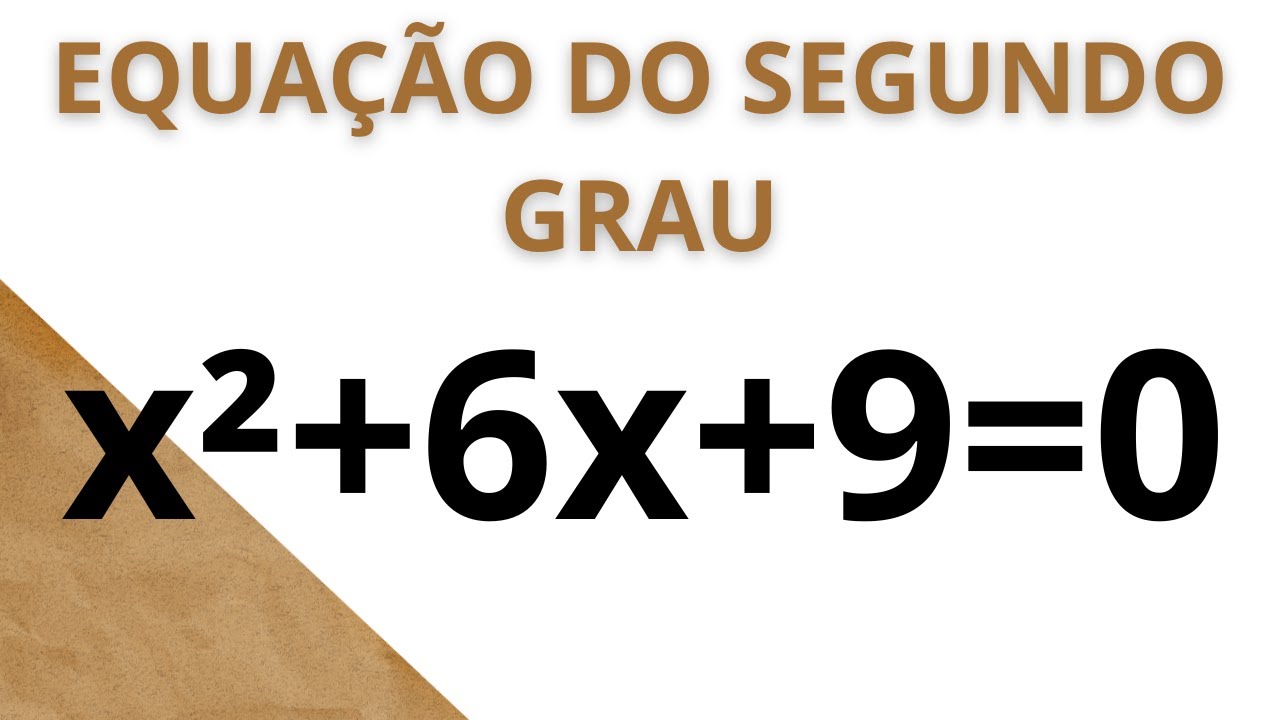 EQUAÇÃO DO SEGUNDO GRAU / x²+6x+9=0 /Araujinhas em Dobro