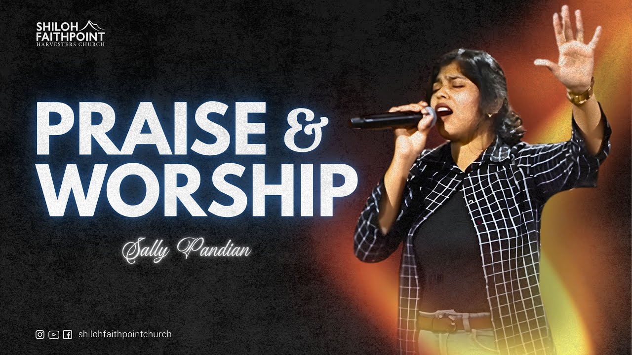 Praise & Worship | Sally Pandian | Shiloh Faithpoint