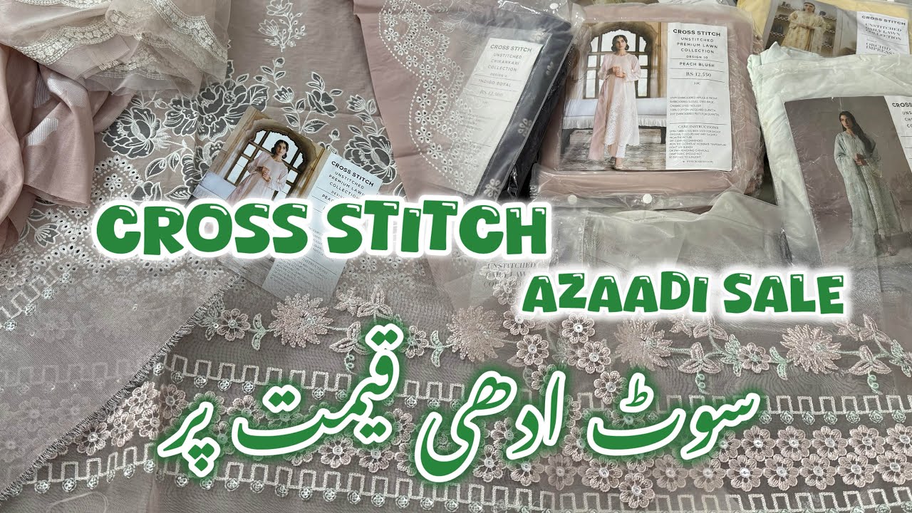 Cross Stitch Azaadi Sale 2025 || Cross Stitch Sale Today 
