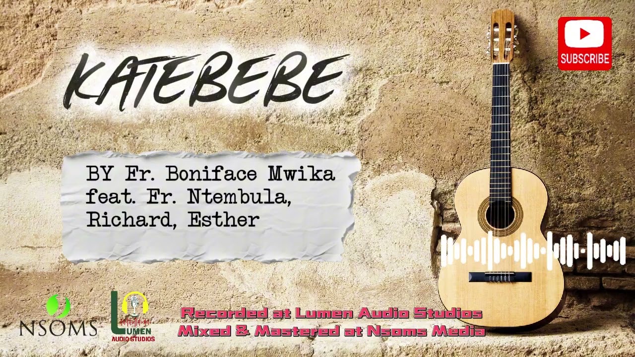 Katebebe | Fr. Boniface Mwika feat Fr. Ntembula, Richard & Esther