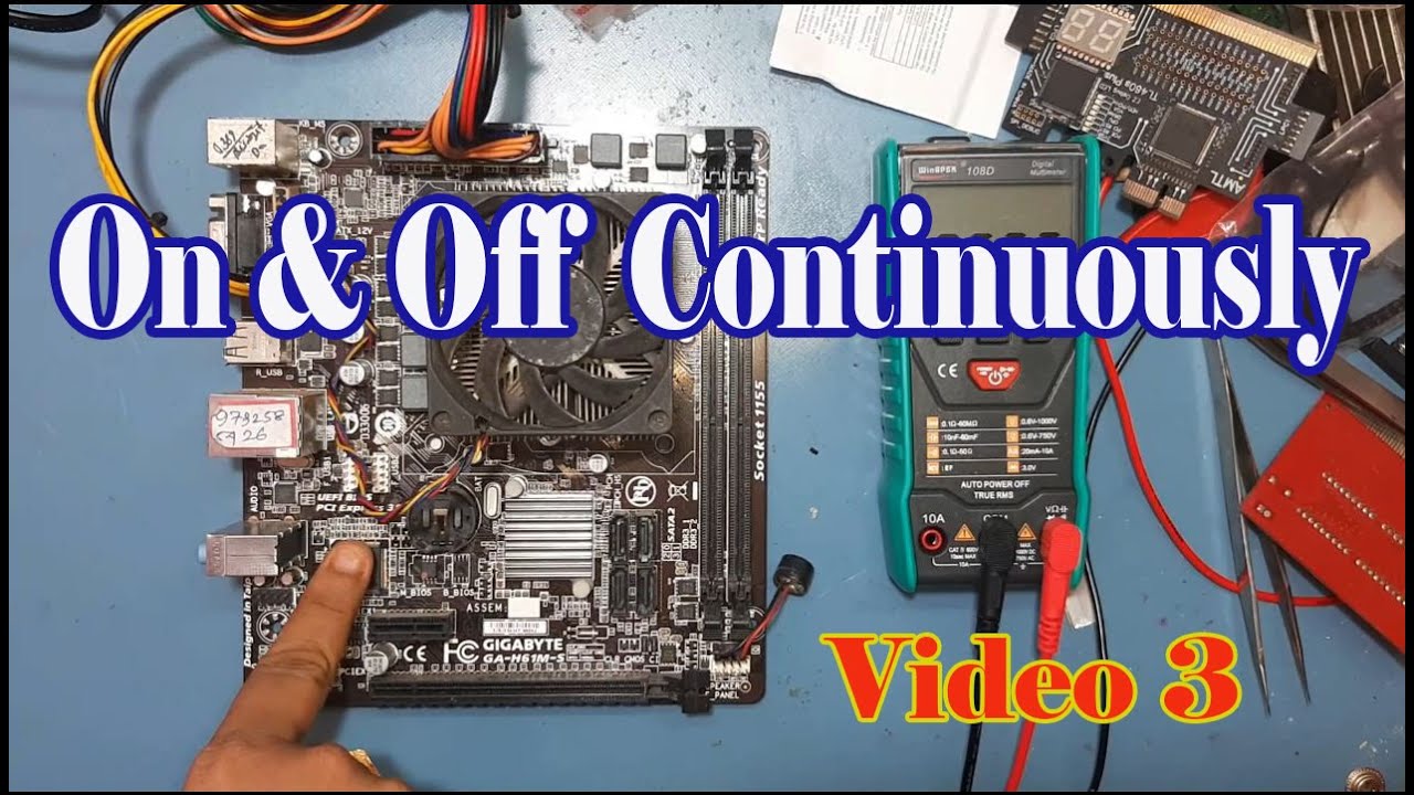 Video -3 / GA-H61M-S  On & Off Continuously Problem Solve By Support Pro