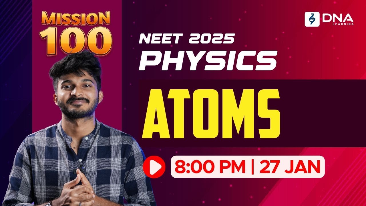NEET 2025 Physics | Atoms | Mission 100 | DNA Learning