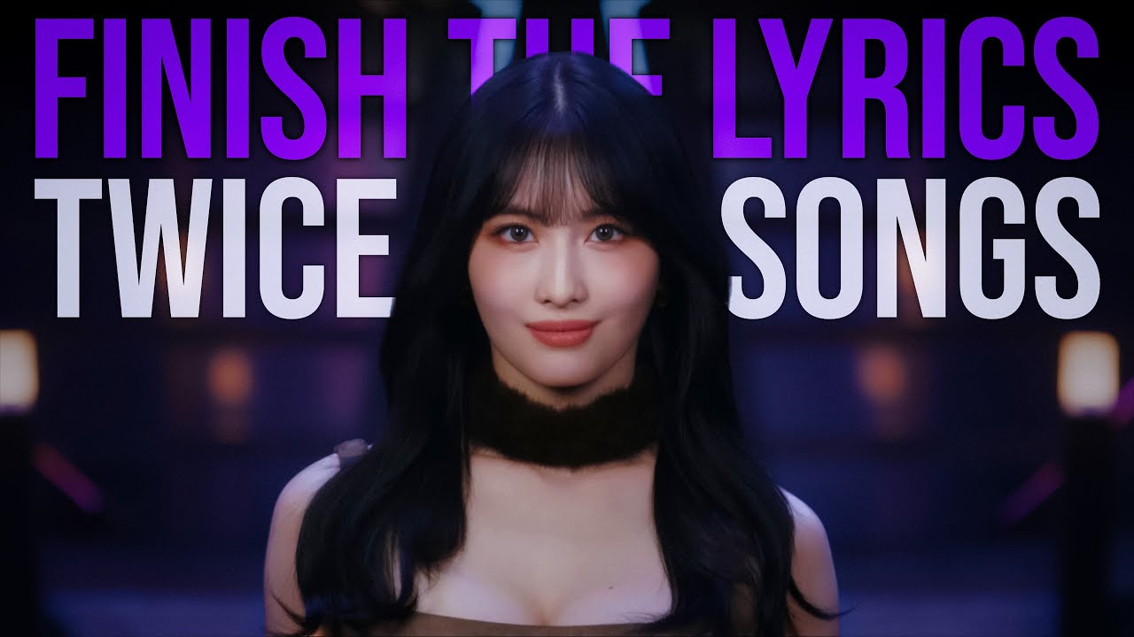 FINISH THE LYRICS OF TWICE SONGS 🍭✨