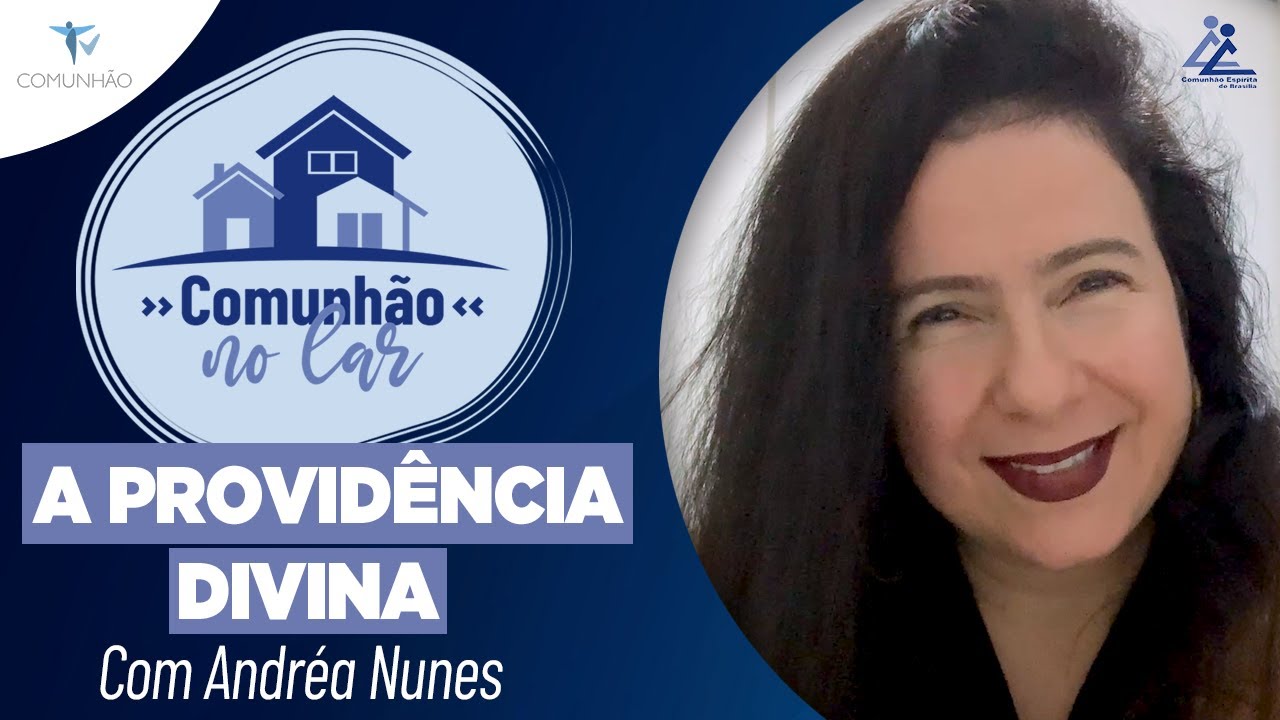 Comunh&atilde;o no Lar | #05 - A PROVID&Ecirc;NCIA DIVINA - Andr&eacute;a Nunes
