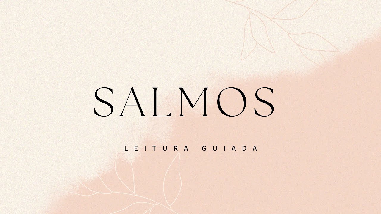 Leitura guiada de Salmos - cap 1 a 6