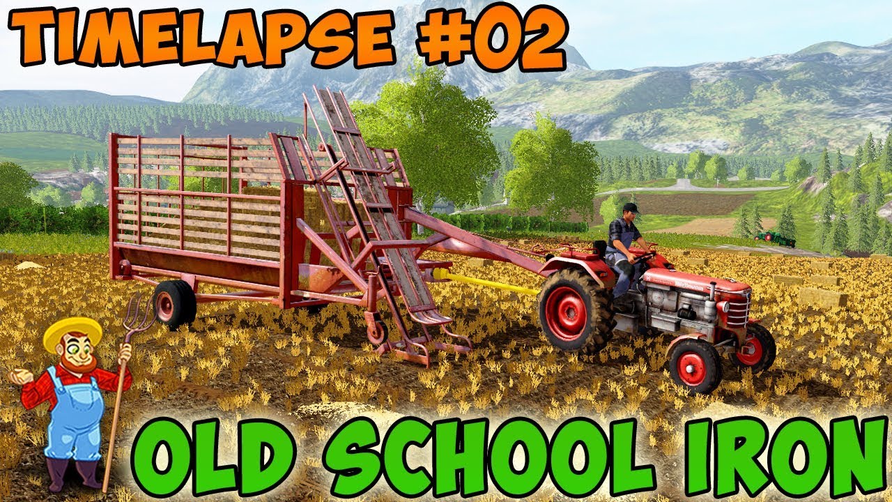 Farming simulator 17 -  Old School Iron Timelapse -  ep#02