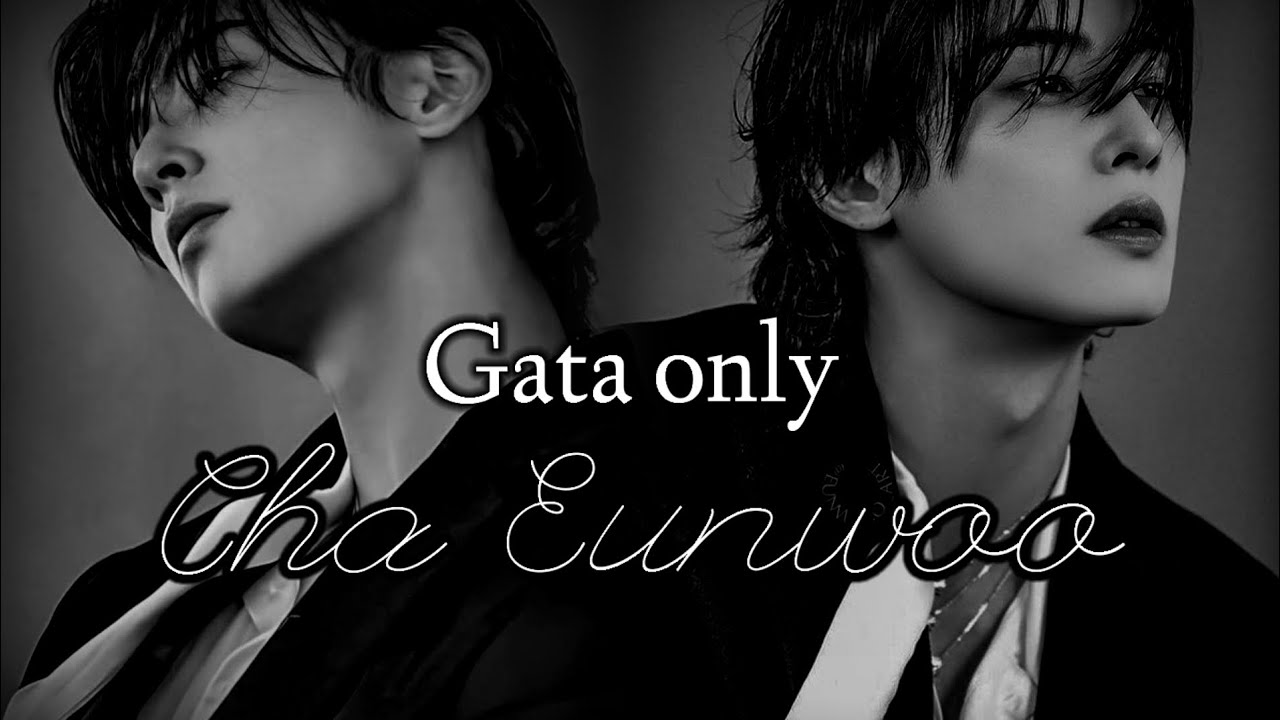 Gata only Eunwoo 🚫🔥fmv.