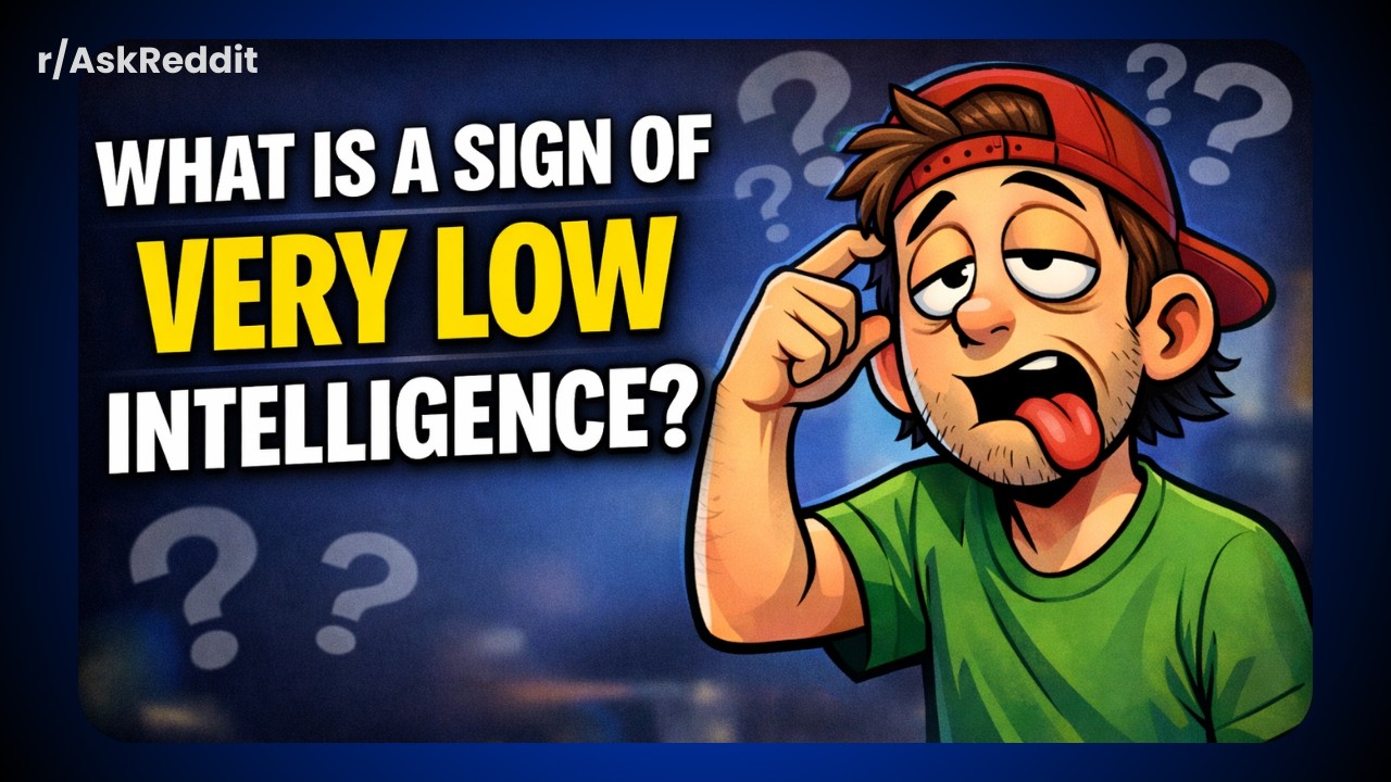 What is a sign of very low intelligence