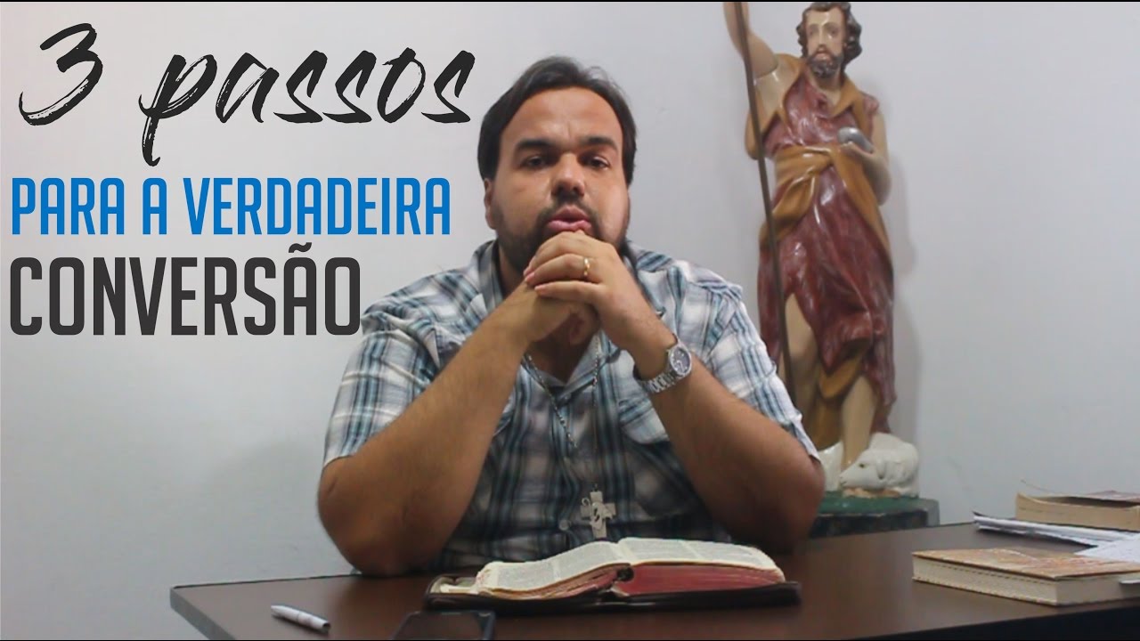 3 passos para a verdadeira conversão
